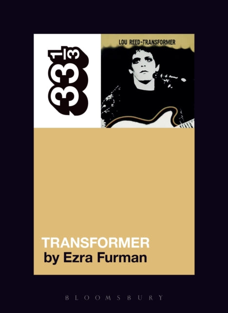 Book cover of: Lou Reed's Transformer. By: Ezra Furman