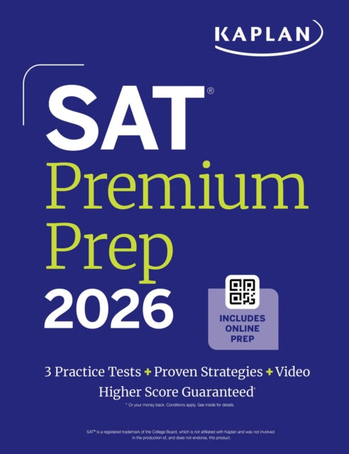 Book cover of: SAT Premium Prep 2026: Includes 3 Full Length Practice Tests, 700+ Practice Questions, + 1 Year Online Access to Quizzes and Video Lessons and Tutorials. By: Kaplan Test Prep