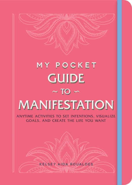 Book cover of: My Pocket Guide to Manifestation. By: Kelsey Aida Roualdes
