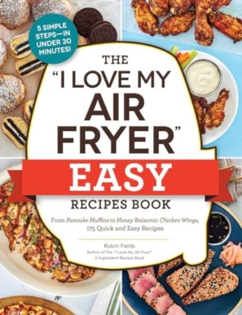 Book cover of: "I Love My Air Fryer" Easy Recipes Book. By: Robin Fields