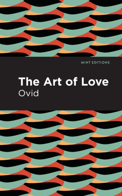 Book cover of: Art of Love. By: Ovid