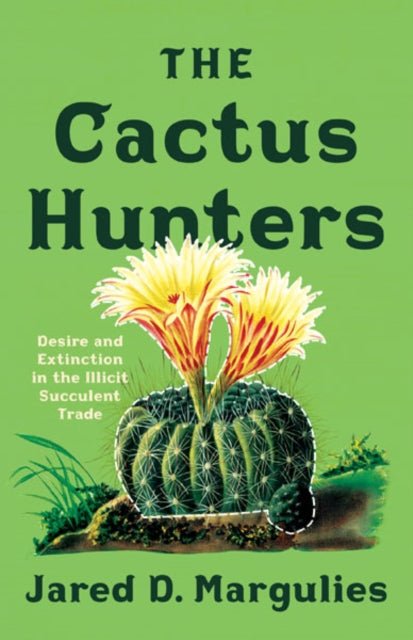 Book cover of: Cactus Hunters. By: Jared D. Margulies