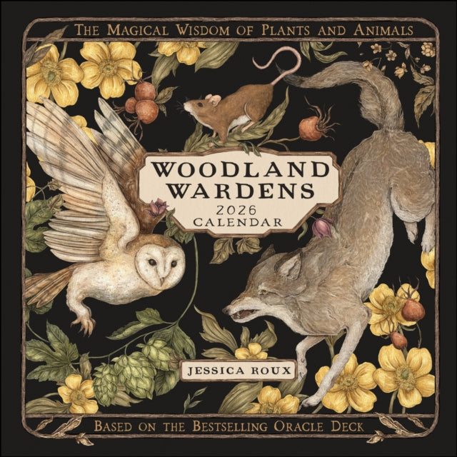 Woodland Wardens 2026 Wall Calendar, The Magical Wisdom of Plants and Animals 9781524899134