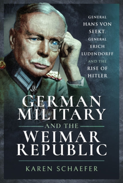 Book cover of: German Military and the Weimar Republic. By: Karen Schaefer