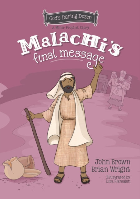 Book cover of: Malachi's Final Message. By: Brian J. Wright