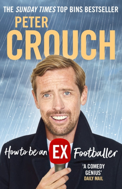 Book cover of: How to Be an Ex-Footballer. By: Peter Crouch