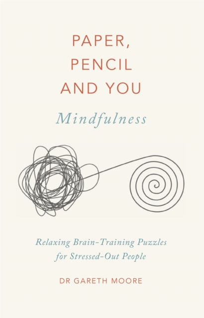 Book cover of: Paper, Pencil & You: Mindfulness. By: Gareth Moore