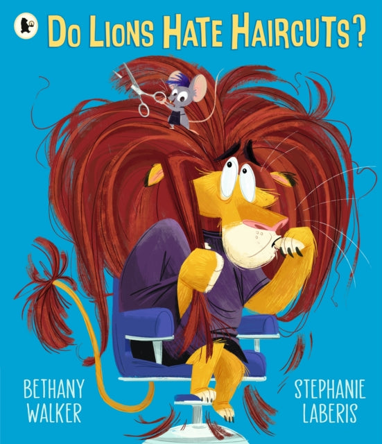 Book cover of: Do Lions Hate Haircuts?. By: Bethany Walker