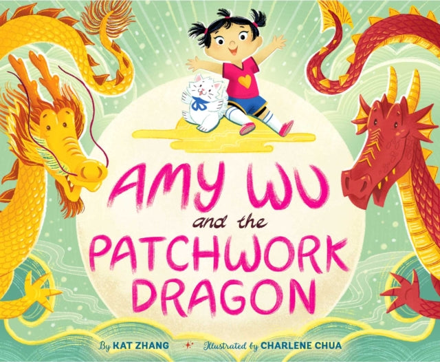 Book cover of: Amy Wu and the Patchwork Dragon. By: Kat Zhang