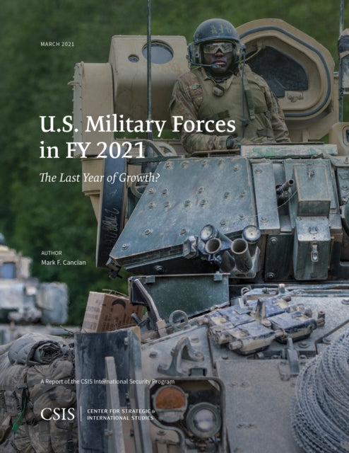 Book cover of: U.S. Military Forces in FY 2021. By: Mark F. Cancian