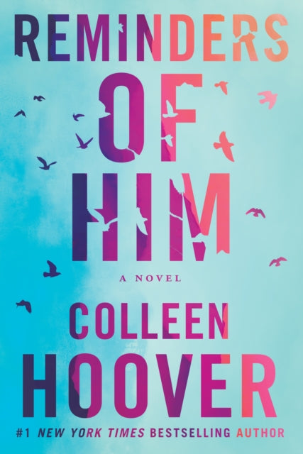 Reminders of Him, A Novel 9781542025607 Colleen Hoover