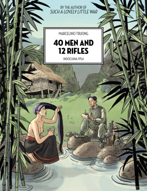 Book cover of: 40 Men and 12 Rifles. By: Marcelino Truong