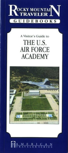 Book cover of: Visitor's Guide to the U.S. Air Force Academy