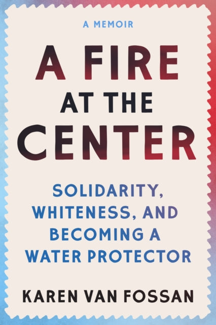 Book cover of: Fire at the Center. By: Karen Van Fossan