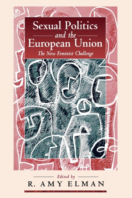 Book cover of: Sexual Politics and the European Union. By: R. Amy Elman