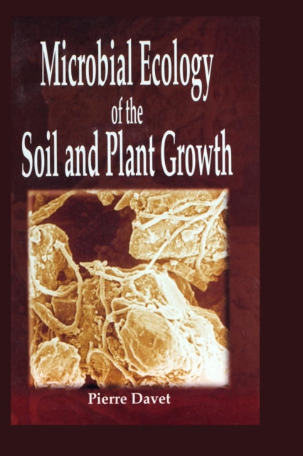 Book cover of: Microbial Ecology of Soil and Plant Growth. By: Pierre Davet