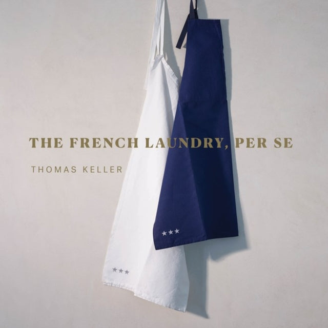 Book cover of: French Laundry, Per Se. By: Thomas Keller