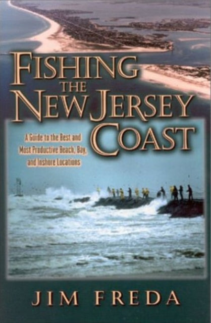 Book cover of: Fishing the New Jersey Coast. By: Jim Freda