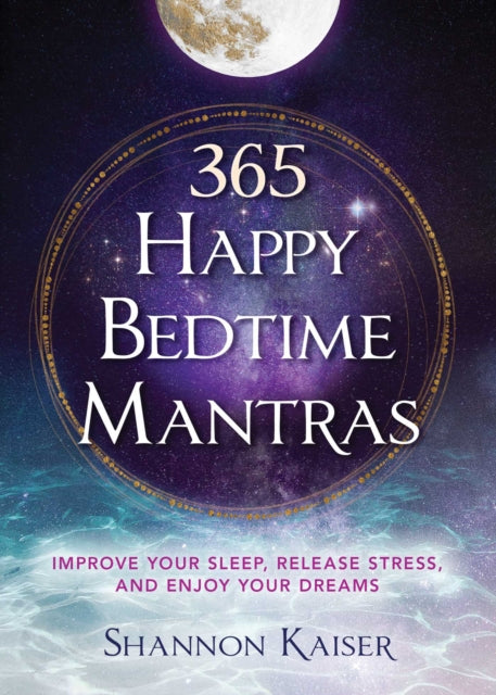 Book cover of: 365 Happy Bedtime Mantras. By: Shannon Kaiser