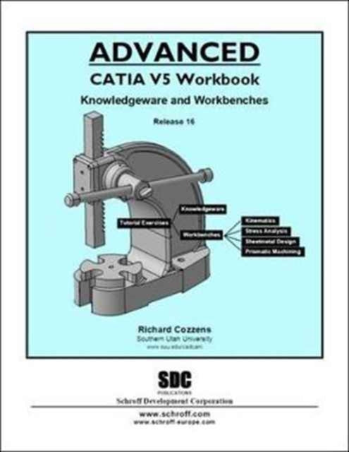 Book cover of: Advanced CATIA V5 Workbook Release 16. By: Richard Cozzens