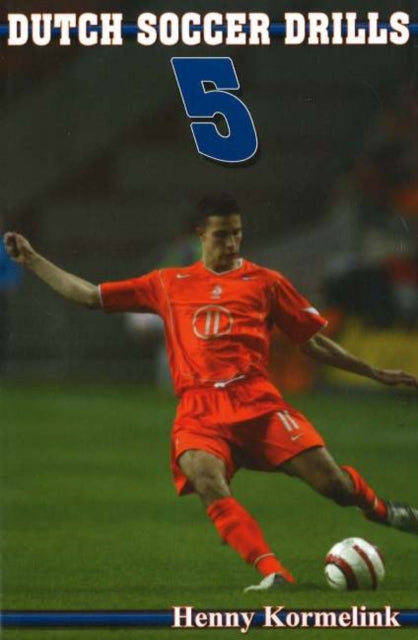 Book cover of: Dutch Soccer Drills. By: Henny Kormelink