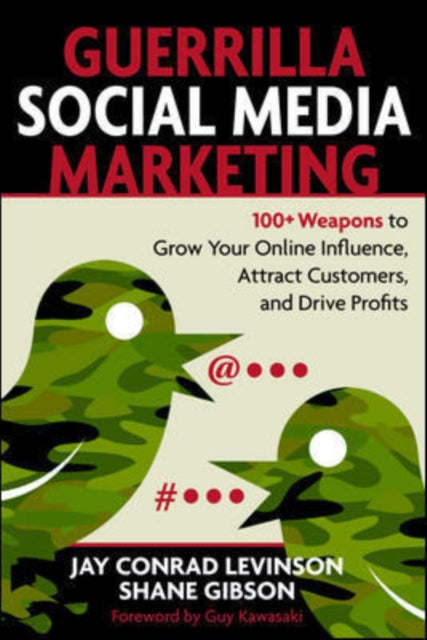 Book cover of: Guerrilla Marketing for Social Media: 100+ Weapons to Grow Your Online Influence, Attract Customers, and Drive Profits. By: Jay Conrad Levinson