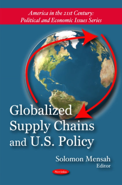 Book cover of: Globalized Supply Chains & U.S. Policy