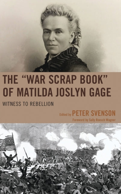 Book cover of: "War Scrap Book" of Matilda Joslyn Gage. By: Peter Svenson
