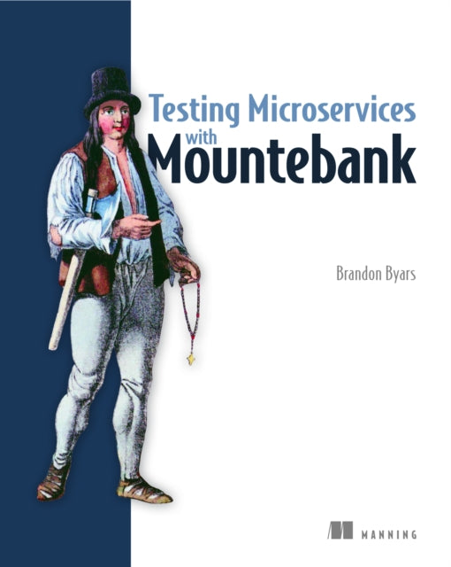 Book cover of: Testing Microservices with Mountebank. By: BRANDON BYARS