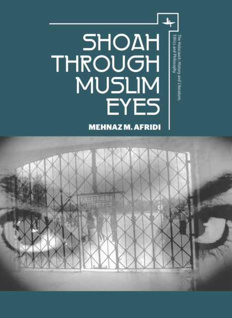 Book cover of: Shoah through Muslim Eyes. By: Mehnaz M. Afridi