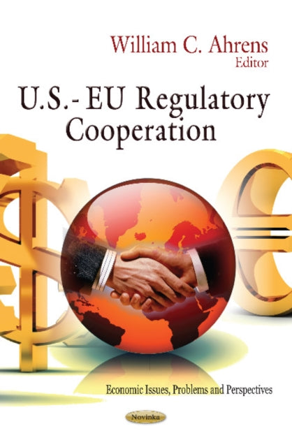 Book cover of: U.S.- EU Regulatory Cooperation. By: William C. Ahrens