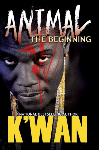 Book cover of: Animal: The Beginning. By: K'wan