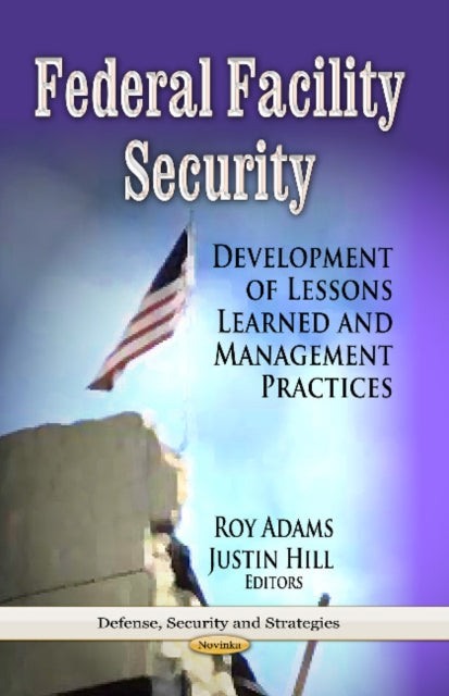 Book cover of: Federal Facility Security. By: Roy Adams