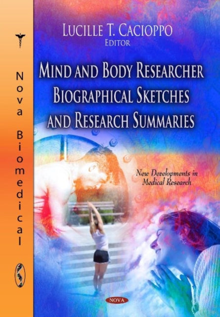 Book cover of: Mind & Body Researcher Biographical Sketches & Research Summaries. By: Lucille T. Cacioppo