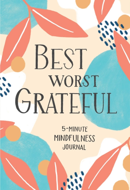 Book cover of: Best Worst Grateful. By: Spruce Books