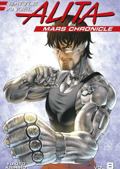 Book cover of: Battle Angel Alita Mars Chronicle 8. By: Yukito Kishiro