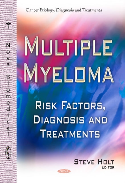 Book cover of: Multiple Myeloma. By: Steve Holt