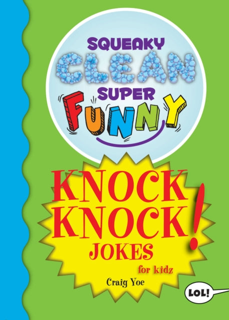 Book cover of: Squeaky Clean Super Funny Knock Knock Jokes for Kidz. By: Craig Yoe
