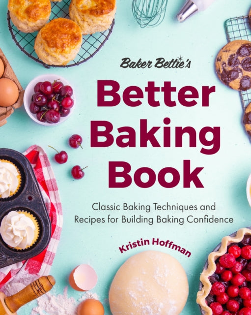 Book cover of: Baker Bettie’s Better Baking Book. By: Kristin Hoffman