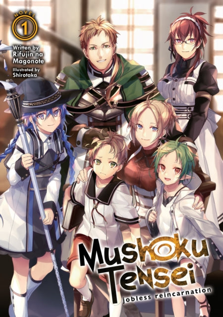Book cover of: Mushoku Tensei: Jobless Reincarnation (Light Novel) Vol. 1. By: 理不尽な孫の手