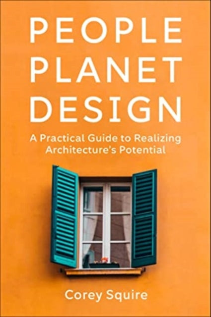 Book cover of: People, Planet, Design. By: Corey Squire