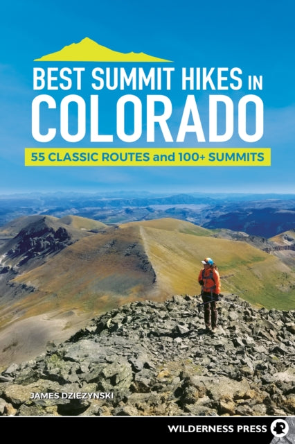 Book cover of: Best Summit Hikes in Colorado. By: James Dziezynski