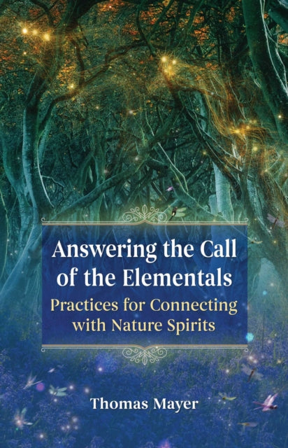 Book cover of: Answering the Call of the Elementals. By: Thomas Mayer