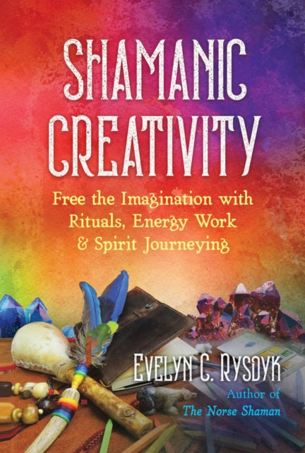 Book cover of: Shamanic Creativity. By: Evelyn C. Rysdyk