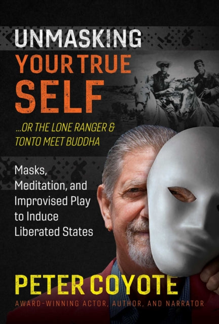 Book cover of: Lone Ranger and Tonto Meet Buddha. By: Peter Coyote