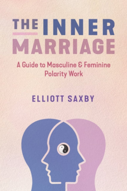 Book cover of: Inner Marriage. By: Elliott Saxby