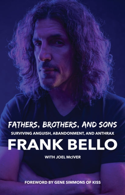 Book cover of: Fathers, Brothers, and Sons: Surviving Anguish, Abandonment, and Anthrax. By: Frank Bello