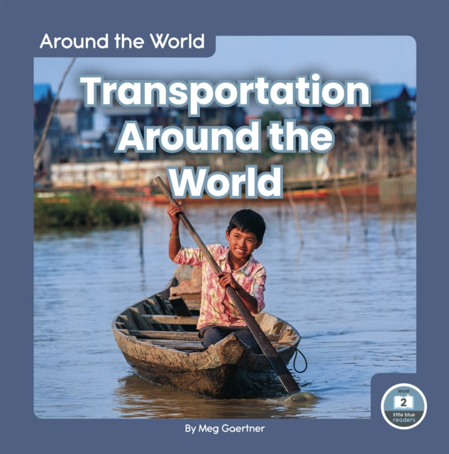 Book cover of: Transportation Around the World. By: Meg Gaertner