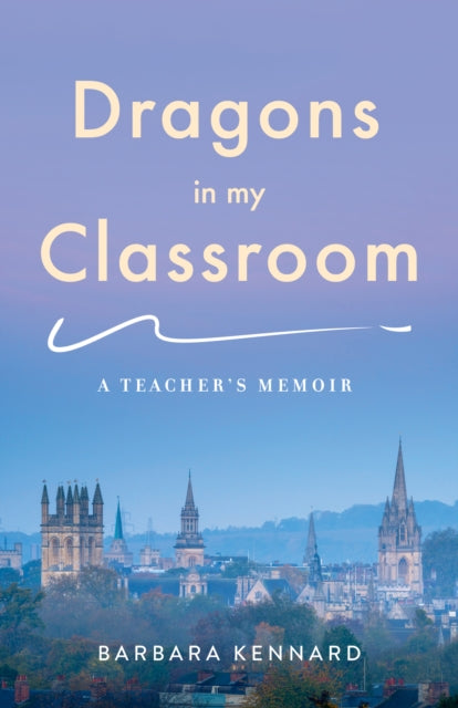 Book cover of: Dragons in My Classroom. By: Barbara Kennard