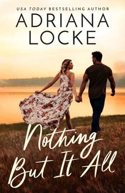 Book cover of: Nothing But It All. By: Adriana Locke